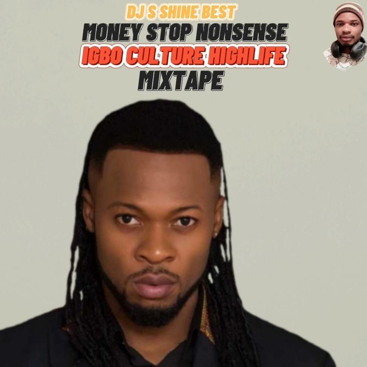 DJ S Shine Best - Money Stop Nonsense Igbo Culture Highlife Mixtape 2023